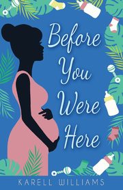 Before You Were Here, Williams Karell