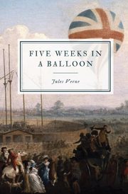 Five Weeks in a Balloon, Verne Jules