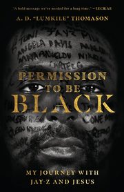 Permission to Be Black, Thomason A. D.