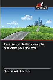 Gestione delle vendite sul campo (rivisto), Moghees Mohammed