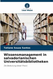 Wissensmanagement in salvadorianischen Universittsbibliotheken, Santos Tatiane Souza