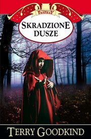 ksiazka tytu: Skradzione dusze autor: Goodkind Terry