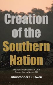 Creation of the Southern Nation, Owen Christopher G.