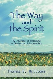 The Way and the Spirit, Williams Thomas E