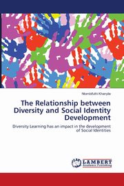 The Relationship between Diversity and Social Identity Development, Khanyile Ntombifuthi