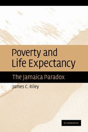 ksiazka tytu: Poverty and Life Expectancy autor: Riley James C.