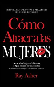 Cmo Atraer a las Mujeres, Asher Ray