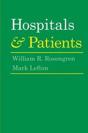 Hospitals and Patients, Rosengren William R.