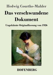 Das verschwundene Dokument, Courths-Mahler Hedwig