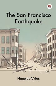 The San Francisco Earthquake, Vries Hugo de