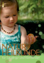 Naturheilkunde fr Suglinge und Kleinkinder, Klsi Katrin