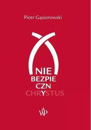 (Nie)bezpieczny Chrystus, Gsiorowski Piotr