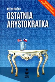 ksiazka tytu: Ostatnia arystokratka autor: Bocek Evzen