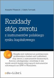 ksiazka tytu: Rozkady stp zwrotu z instrumentw polskiego rynku kapitaowego autor: Piasecki Krzysztof, Tomasik Edyta