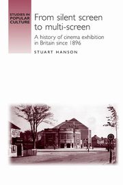 From silent screen to multi-screen, Hanson Stuart
