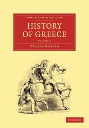 The History of Greece - Volume 1, Mitford William