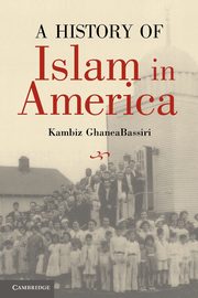 A History of Islam in America, GhaneaBassiri Kambiz