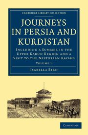 Journeys in Persia and Kurdistan, Bird Isabella Lucy