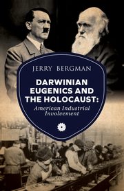 Darwinian Eugenics and the Holocaust, Bergman Jerry