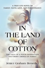 IN THE LAND OF COTTON, Benedict Jenice Graham
