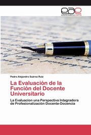 La Evaluacin de la Funcin del Docente Universitario, Surez Ruiz Pedro Alejandro