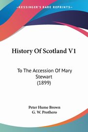 History Of Scotland V1, Brown Peter Hume