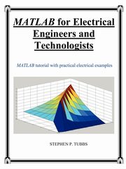 MATLAB for Electrical Engineers and Technologists, Tubbs Stephen Philip