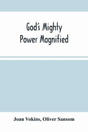 God'S Mighty Power Magnified, Vokins Joan