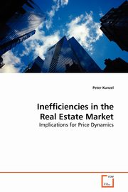 Inefficiencies in the Real Estate Market, Kunzel Peter