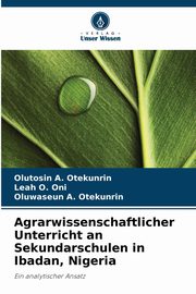Agrarwissenschaftlicher Unterricht an Sekundarschulen in Ibadan, Nigeria, Otekunrin Olutosin A.