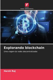Explorando blockchain, Raj Harsh