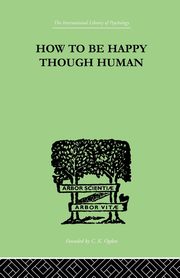 How To Be Happy Though Human, Wolfe W Beran