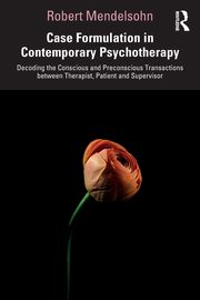 Case Formulation in Contemporary Psychotherapy, Mendelsohn Robert