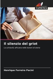 Il silenzio del griot, Pacini Henrique Ferreira