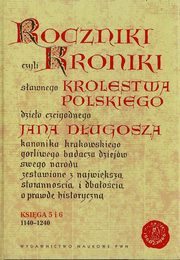 ksiazka tytu: Roczniki czyli Kroniki sawnego Krlestwa Polskiego autor: Dugosz Jan