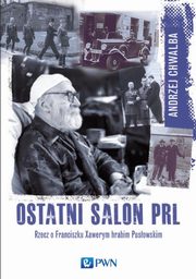 ksiazka tytu: Ostatni salon PRL autor: Chwalba Andrzej