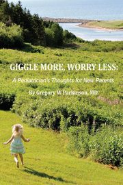 ksiazka tytu: Giggle More, Worry Less autor: Parkinson Gregory W