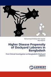 Higher Disease Propensity of Dockyard Laborers in Bangladesh, Bin Sayeed Muhammad Shahdaat