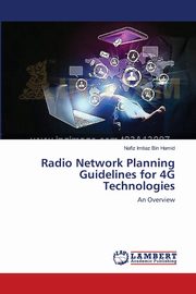 Radio Network Planning Guidelines for 4G Technologies, Imtiaz Bin Hamid Nafiz