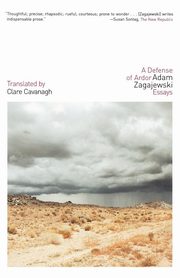 A Defense of Ardor, Zagajewski Adam