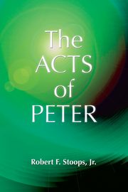 The Acts of Peter, Stoops Robert F.