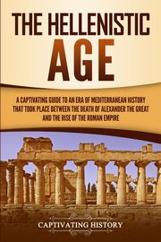 The Hellenistic Age, History Captivating