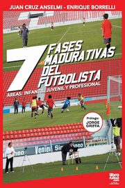 Las siete fases madurativas del futbolista, Anselmi Juan Cruz