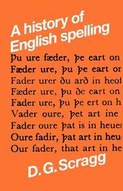 A history of English spelling, Scragg D. G.