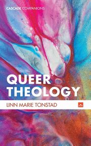 Queer Theology, Tonstad Linn Marie