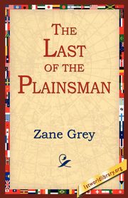 The Last of the Plainsman, Grey Zane