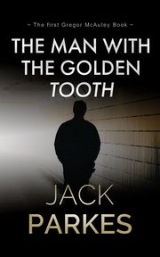 The Man With The Golden Tooth, Parkes Jack