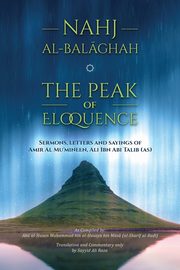 Nahj al-Balaghah- The Peak of Eloquence, Abi Talib Ali Bin