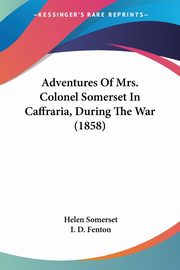 Adventures Of Mrs. Colonel Somerset In Caffraria, During The War (1858), Somerset Helen
