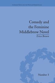 Comedy and the Feminine Middlebrow Novel, Brown Erica